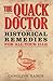 The Quack Doctor: Historical Remedies for All Your Ills