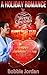 A Holiday Romance - A Contemporary Romance (Contemporary Romance Holiday)
