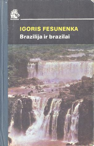 Brazilija ir brazilai (Horizontai)