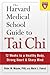 The Harvard Medical School Guide to Tai Chi: 12 Weeks to a Healthy Body, Strong Heart, and Sharp Mind (Harvard Health Publications)