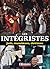 Les intégristes: Juifs, musulmans, chrétiens