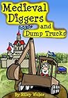 Medieval Diggers and Dump Trucks
