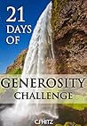 21 Days of Generosity Challenge: Experiencing the Joy That Comes From a Giving Heart 21 Days of Generosity Challenge: Experiencing the Joy That Comes From a Giving Heart