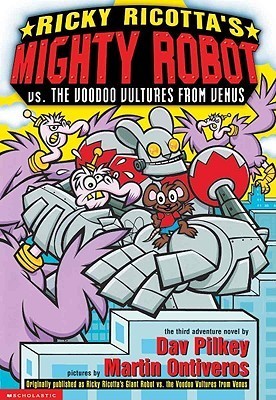 Ricky Ricotta's Mighty Robot Vs the Voodoo Vultures from Venus: Bk. 3 (Ricky Ricotta)