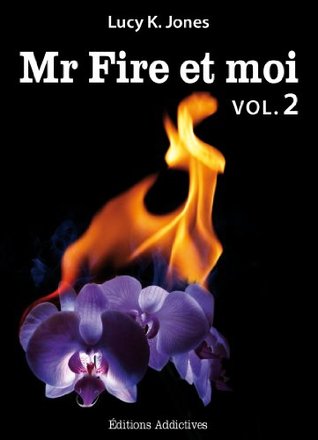 Mr Fire et Moi (Mr Fire et Moi, #2)