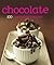 Chocolate: 100 Everyday Recipes