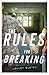 The Rules for Breaking (The...