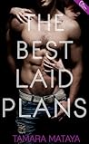 The Best Laid Plans by Tamara Mataya