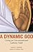 A Dynamic God by Nancy Mairs