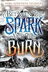 Book cover for Between the Spark and the Burn (Between, #2)