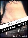 She Was The Gateway drug
