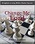 Change Me Lord: Kingdom Living Bible Study Course (Vol. 1 )