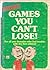 More Games You Can't Lose