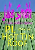 P.I. on a Hot Tin Roof