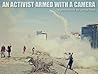 An Activist Armed With a Camera by Jenna Pope