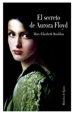 Portada de El secreto de Aurora Floyd, de Mary Elizabeth Braddon