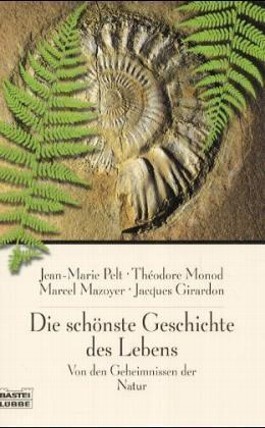Die schönste Geschichte des Lebens. Von den Geheimnissen der Natur.
