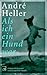 Als ich ein Hund war. Liebesgeschichten und weitere rätselhaf... by André Heller