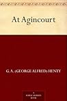 At Agincourt by G.A. Henty