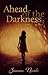Ahead of the Darkness (The Darkness, #1)