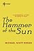 The Hammer of the Sun by Michael Scott Rohan