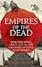 Empires of the Dead: How One Man’s Vision Led to the Creation of WWI’s War Graves