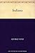 Indiana by George Sand Indiana by George Sand