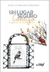 Un lugar seguro contigo by César L. Baquerizo