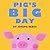Pig's Big Day