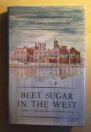Beet Sugar in the West : A History of the Utah-Idaho Sugar Company, 1891-1966 (Hardcover)