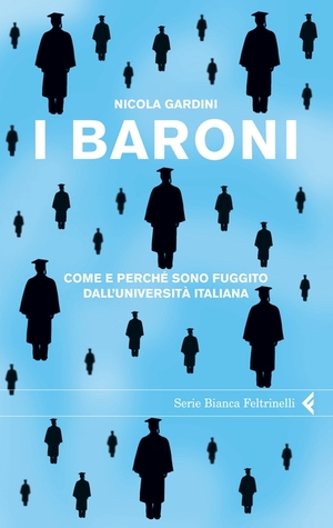 I baroni: Come e perché sono fuggito dall'università italiana