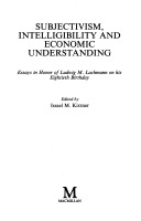 Subjectivism, Intelligibility and Economic Understanding