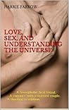 Love, Sex, and Understanding the Universe