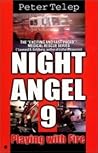 Playing With Fire (Night Angel 9, #2)