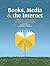 Books, Media and the Internet: Children's Literature for Today's Classroom