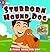 Stubborn Hound Dog