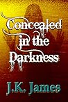 Concealed in the Darkness