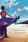 A Change of Heart by Adrienne Vaughan