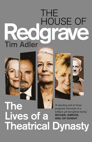 The House of Redgrave: The Lives of a Theatrical Dynasty