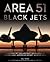Area 51 - Black Jets: A His...