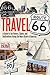 Travel Route 66: A Guide to the History, Sights, and Destinations Along the Main Street of America