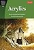 Acrylics (Artist's Library ...