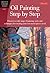 Oil Painting Step by Step (Artist's Library Series)
