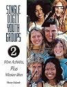 Single-Digit Youth Groups 2: More Activities, Plus Mission Ideas