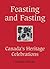 Feasting and Fasting: Canad...