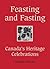 Feasting and Fasting: Canada's Heritage Celebrations