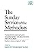 The Sunday Service of the Methodists: Twentieth-Century Worship in Worldwide Methodism (Studies in Honor of James F. White)