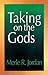 Taking on the Gods by Merle R. Jordan