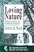 Loving Nature: Ecological Integrity and Christian Responsibility (Churches' Center for Theology and Public Policy)