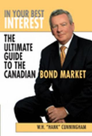 In Your Best Interest: The Ultimate Guide to the Canadian Bond Market